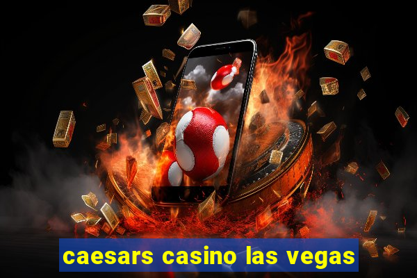 caesars casino las vegas